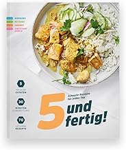 5 und fertig! Schnelle Rezepte für jeden Tag: Vom