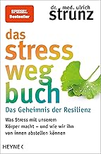 Das Stress-weg-Buch – Das Geheimnis der Resilienz: